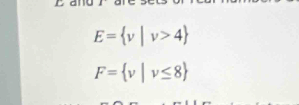 Lan
E= v|v>4
F= v|v≤ 8