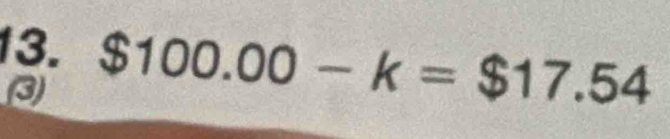 $100.00-k=$17.54