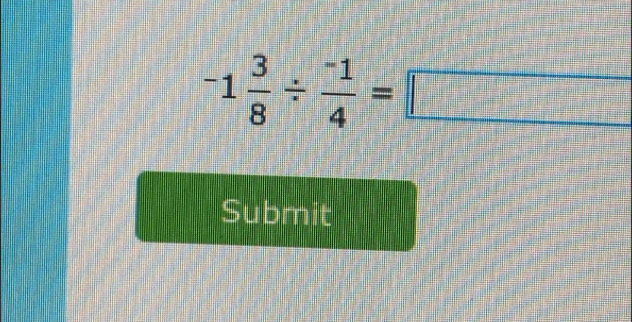 -1 3/8 /  (-1)/4 =□
Submit