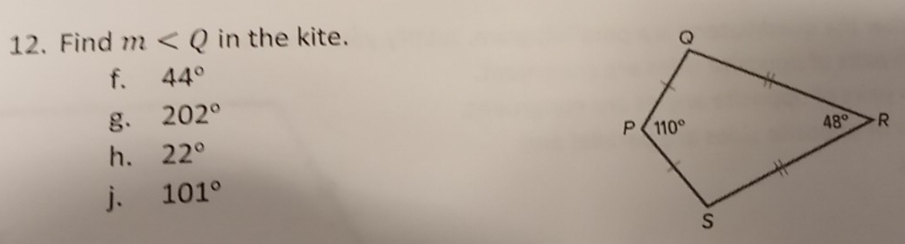 Find m in the kite.
f. 44°
g. 202°
h. 22°
j. 101°