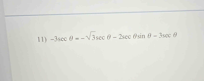 -3sec θ =-sqrt(3)sec θ -2sec θ sin θ -3sec θ