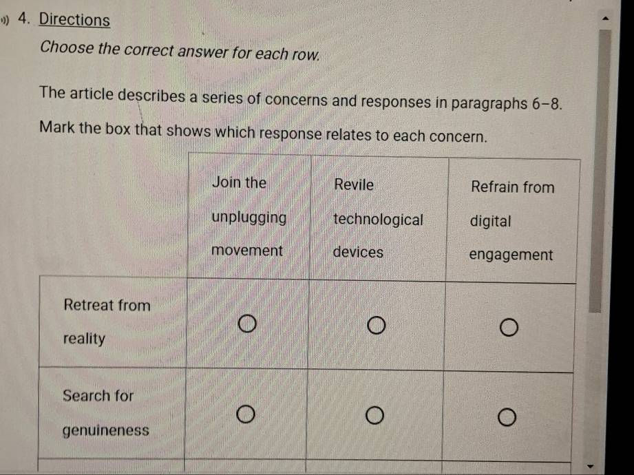 ) 4. Directions 
Choose the correct answer for each row. 
The article describes a series of concerns and responses in paragraphs 6-8. 
Mark the box that shows which response relates to each concern.