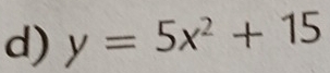 y=5x^2+15