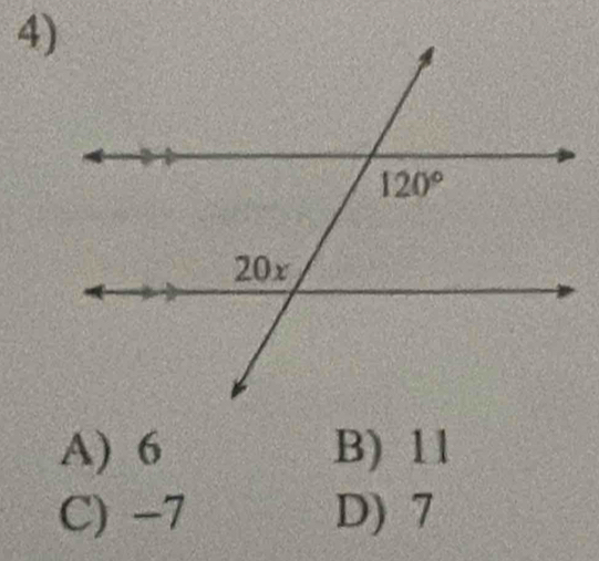 A) 6 B) 11
C) -7 D) 7