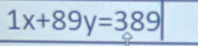 1x+89y=389