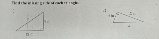 Find the missing side of each triangle. 
2)