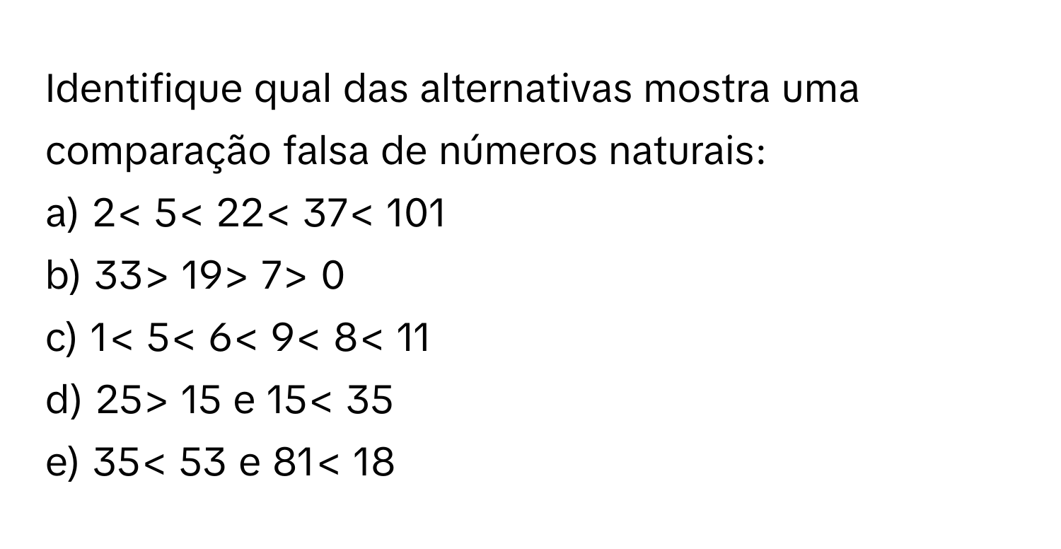 Solved: Identifique qual das alternativas mostra uma comparação
