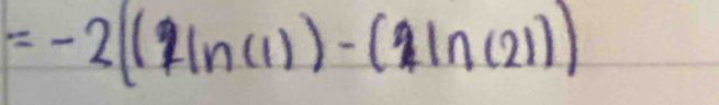 =-2((ln (1))-(1ln (21))