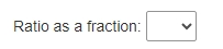 Ratio as a fraction: □