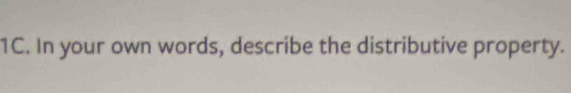 In your own words, describe the distributive property.