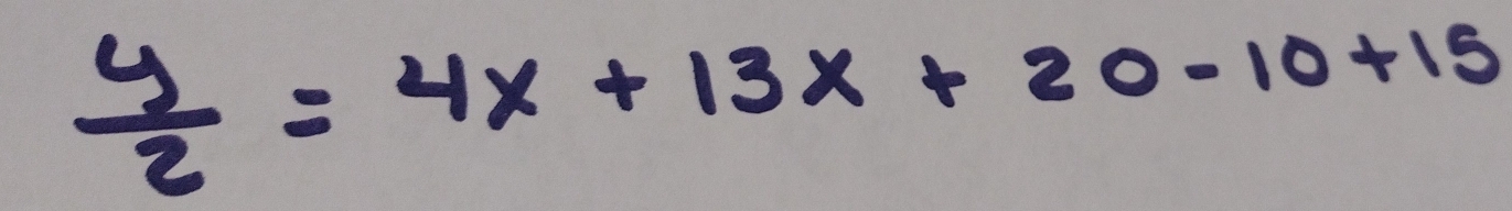  y/2 =4x+13x+20-10+15