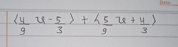 < 4/9 x- 5/3 +4 5/9 x+ 4/3