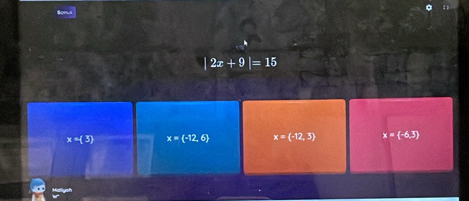 nus
|2x+9|=15
x= 3
x= -12,6
x= -12,3
x= -6,3
Mailyah