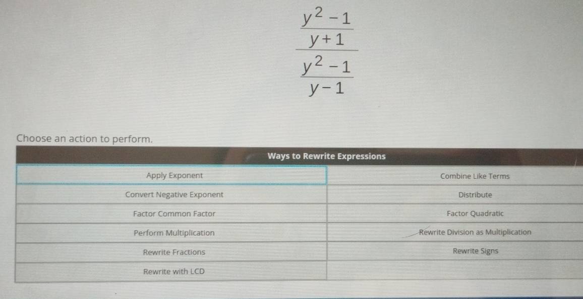 frac  (y^2-1)/y+1  (y^2-1)/y-1 
Choose an acti