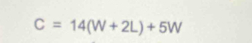 C=14(W+2L)+5W