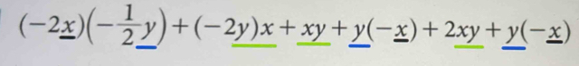 (-2_ x)(- 1/2 _ y)+(-2_ y)x+_ xy+_ y(-_ x)+2_ xy+_ y(-_ x)