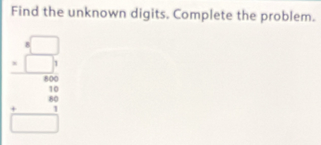 Find the unknown digits. Complete the problem.
beginarrayr □  * □  hline □ endarray