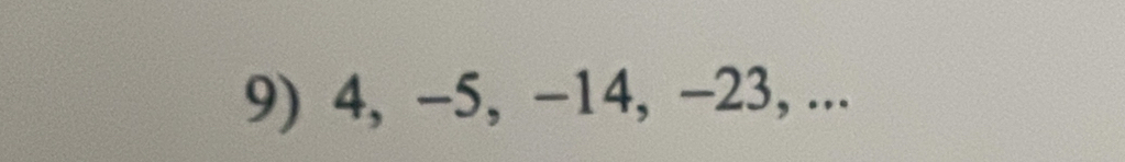 4, −5, −14, −23, ...