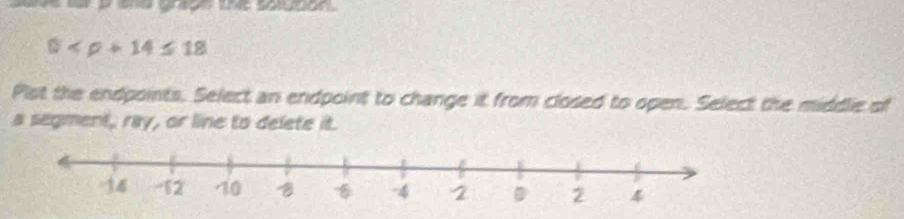 0
Plst the endpoints. Select an endpoint to change it from closed to open. Select the middle of 
a segment, ray, or line to delete it.