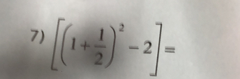 [(1+ 1/2 )^2-2]=