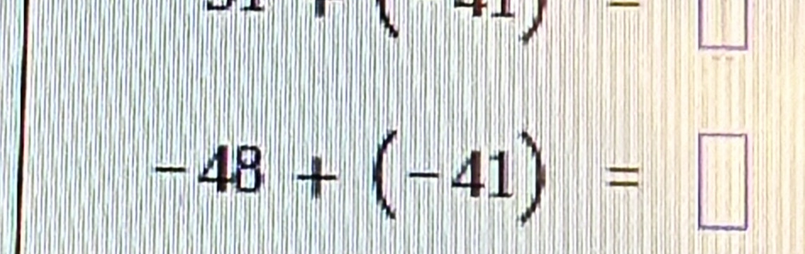 7 ||□ |
|
-48+(-41)=□