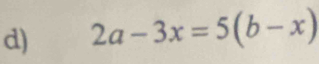 2a-3x=5(b-x)