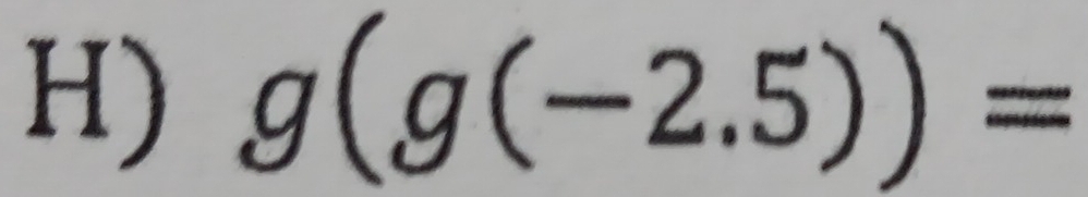 g(g(-2.5))=