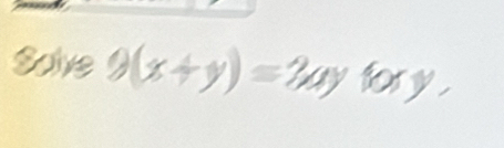 Solve 9(x+y)=2ayfory,