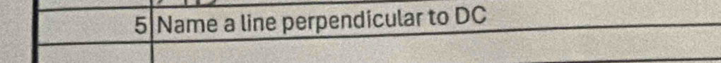 Name a line perpendicular to DC