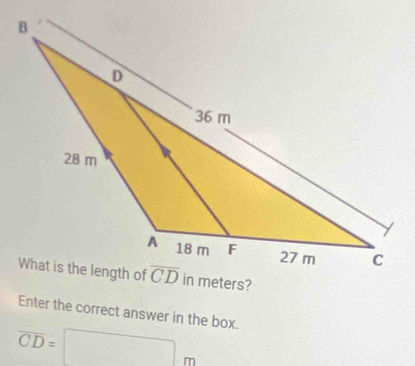 Enter the correct answer in the box.
overline CD=□ m