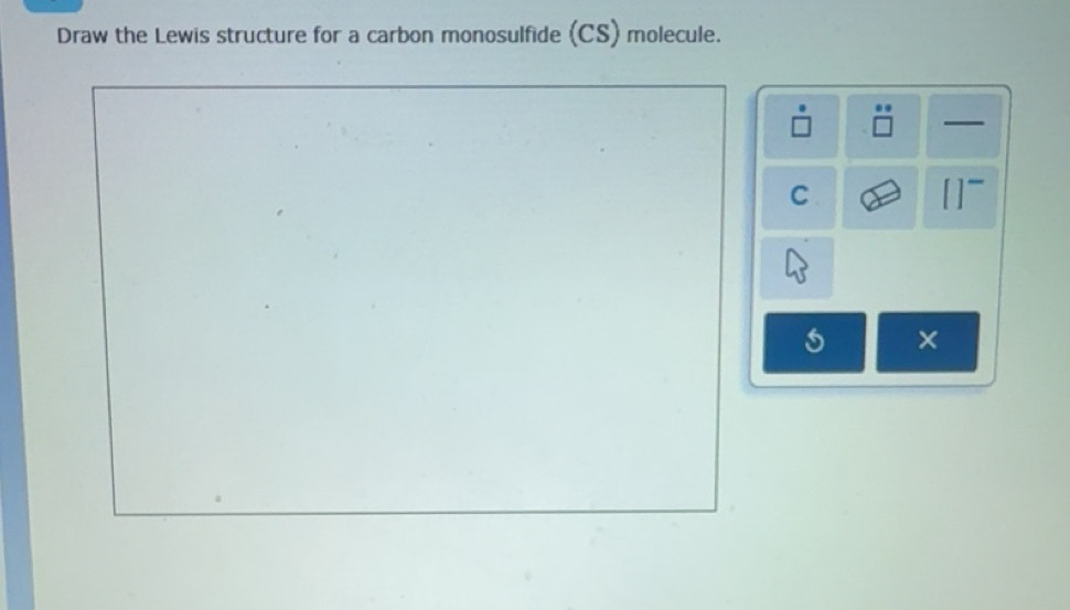 Solved: Draw the Lewis structure for a carbon monosulfide (CS) molecule ...