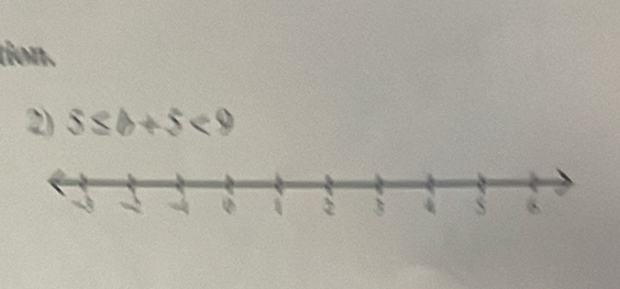 tion. 
2) 3≤ b+5<9</tex>