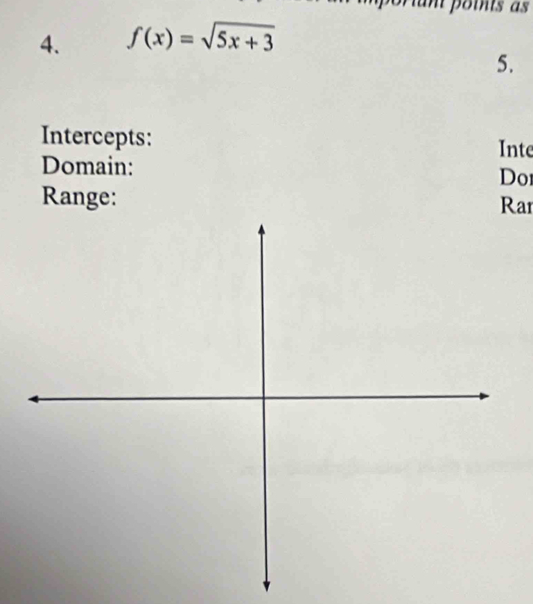 un points as 
4. f(x)=sqrt(5x+3)
5. 
Intercepts: Inte 
Domain: 
Do 
Range: Rar