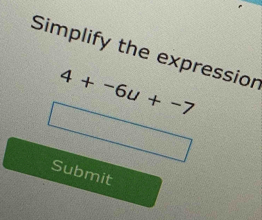 Simplify the expression
Submit