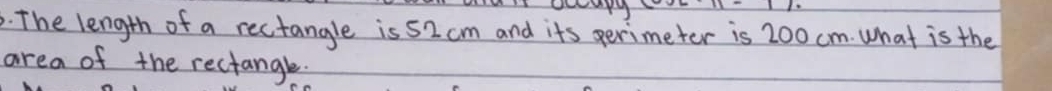 The length of a rectangle is 52cm and its perimeter is 200 cm. what is the 
area of the rectangle.