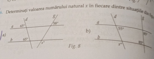 Determinați valoarea numărului natural x în fiecare dintre situatiile din f
b)
Fig. 8