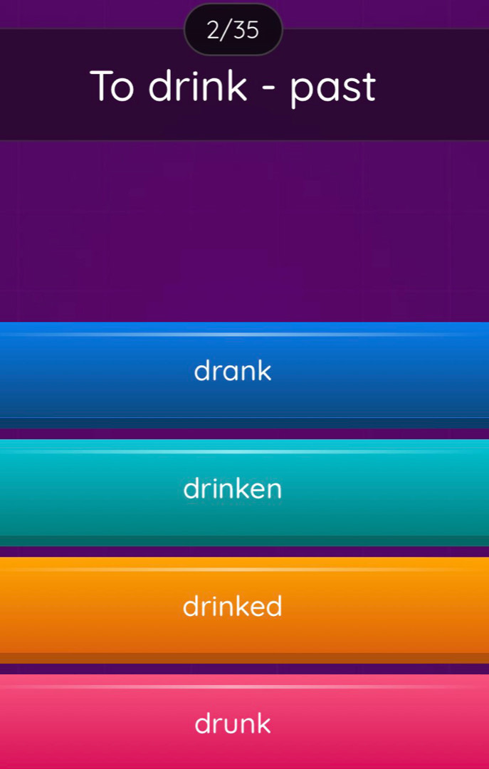 2/35
To drink - past
drank
drinken
drinked
drunk