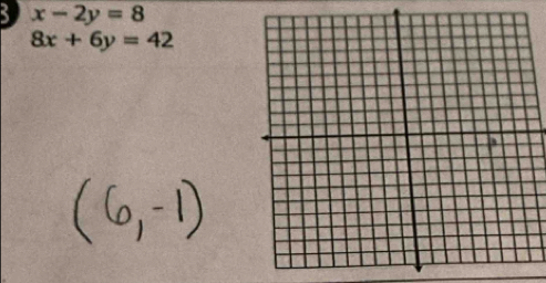 5 x-2y=8
8x+6y=42