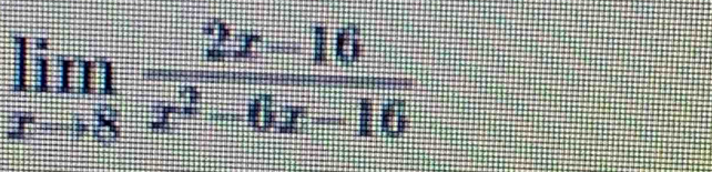 limlimits _xto 8 (2x-16)/x^2-6x-16 