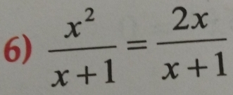  x^2/x+1 = 2x/x+1 