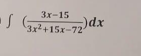 ∈t ( (3x-15)/3x^2+15x-72 )dx