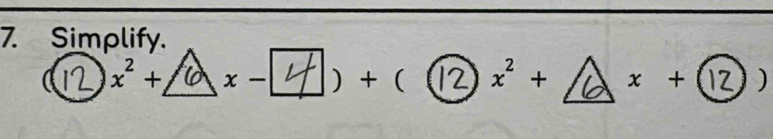 Simplify.
x^2+ x - ) + ( x^2+ x + )