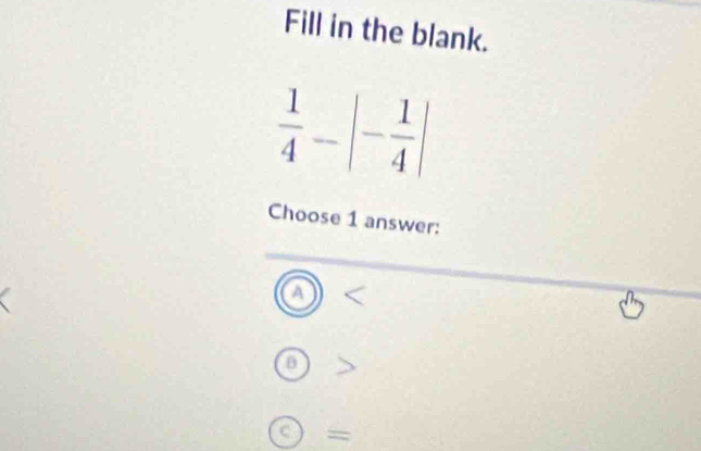 Fill in the blank.
Choose 1 answer:
A
B
C =