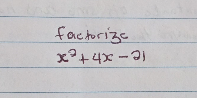 factori3e
x^2+4x-21