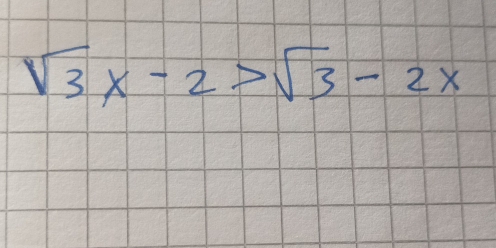 sqrt(3)x-2>sqrt(3)-2x