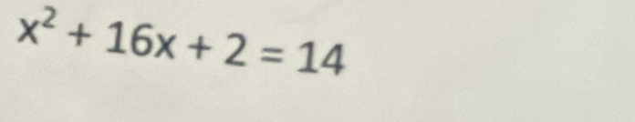 x^2+16x+2=14