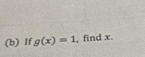 If g(x)=1 , find x.