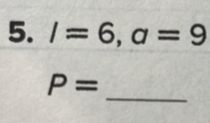 I=6, a=9
P=
_