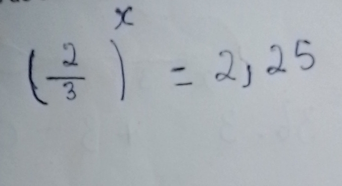 X
( 2/3 )=2,25