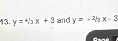 y=4/3x+3 and y=-2/3x-3
Dana